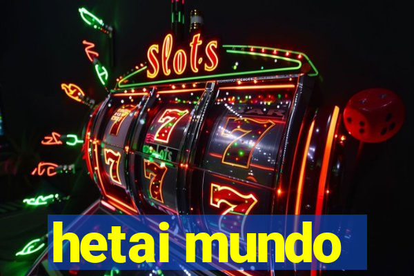 hetai mundo